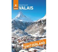 Rough Guides Snapshot Valais (Travel Guide | Insider Tips | Must-See Sights | Color Maps | Travel Phrasebooks): Zermatt, Matterhorn, Verbier, Saas-Fee, Grand-Saint-Bernard Pass