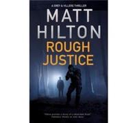 Rough Justice by Matt Hilton Matt Hilton (Auteur)
