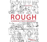 Rough : le dessin en 2 traits 3 mouvements Personnages, animaux, décors, objets ... - Pierre Pochet - Eyrolles - broché - Guide