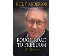Rough Road to Freedom: A Memoir by Neil T Anderson (2012-07-23)