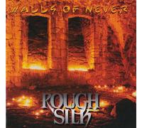 Rough Silk - Walls of Never(Japon)