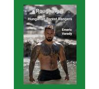 Roughing It: Hungarian Forest Rangers