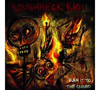 Roughneck Riot - Burn It to the Ground (Col. Vinyl)