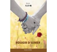 Rougir d´aimer - Kler G. - Hugo Stern Ehs - broché - Roman