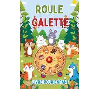 Roule Galette Livre Pour Enfant: Exploration Fantastique, Jeux Educatifs et Fun à Chaque Page