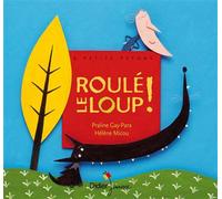 Roulé le loup ! - Praline Gay-Para - Didier Jeunesse - cartonné - Album jeunesse dès 3 ans