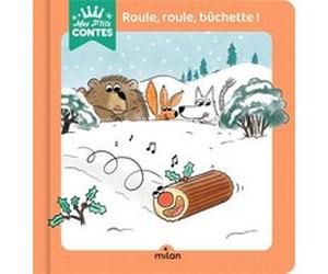 Roule, roule, bûchette ! Agnès Cathala (Auteur), Tristan Mory (Illustration), Tristan Mory (Auteur)