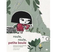 Roule, roule, petite boule - Nakawaki Hatsue - Le Cosmographe - cartonné - Contes et légendes jeunesse