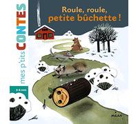 Roule, roule, petite bûchette !