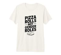 Rouleaux de Pizza Pas de rôles de Genre Humour Gourmand drôle T-Shirt Haut de Gamme