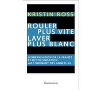Kristin Ross – Rouler plus vite, laver plus blanc