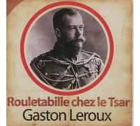 Rouletabille chez le tsar CD audio - Gaston Leroux - la compagnie du savoir - Texte lu (CD) - Textes lus CD