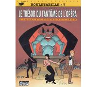 Rouletabille N°7 : Le Tresor Du Fantome De L'Opera
