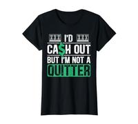 Roulette avec Inscription « I'd Cash Out But I'm Not A Quitter » T-Shirt Graphique avec Valeur