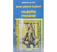 Roulette mousse