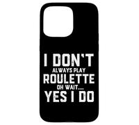 Roulette Player Funny Gear for People Who Play Roulette Game Coque pour iPhone 15 Pro Max