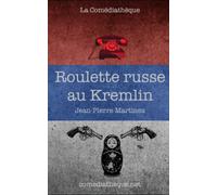 Roulette russe au Kremlin