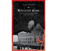 Roulette russe: La guerre secrète des espions anglais contre le bolchevisme