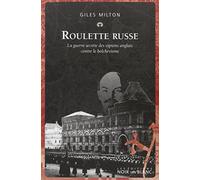 Roulette russe: La guerre secrète des espions anglais contre le bolchevisme