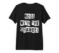 Roulez avec Les changements T-Shirt Haut de Gamme