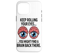 Roulez des Yeux Cerveau Sarcastique Et Drôle Amoureux du Coque pour iPhone 16 Pro Max