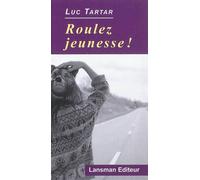Roulez jeunesse ! - Luc Tartar - Lansman Eds - broché - Théâtre