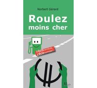 Roulez moins cher : j'écoconduis, j'économise ! - Norbert Gerard - Regain De Lecture - broché - Essai