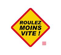 Roulez Moins Vite ! (20x20cm) - Sticker/Autocollant