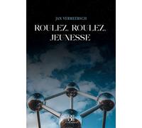 Roulez, roulez, jeunesse - Jan Vermeersch - Trois Colonnes - broché - Roman