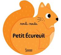 Rouli-Roula - Petit écureuil - Claire Zucchelli-Romer - Larousse - cartonné - Album éveil dès la naissance