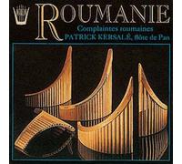 Roumanie : Complaintes A La Flute De Pan Kersalé, Flûte De Pan