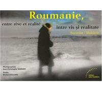 Roumanie, entre rêve et réalité: Bucovine-Moldavie, édition bilingue français-roumain