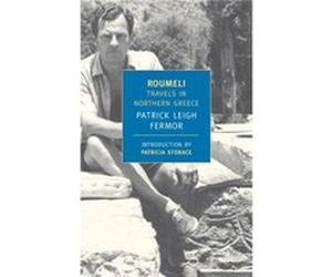 Roumeli Travels in Northern Greece by Patrick Leigh Fermor & Introduction by Patricia Storace Patrick Leigh Fermor (Auteur)
