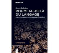 Roumi Au-Delà Du Langage: Une Anthologie Analytique Du Divān de Sams