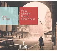 Michelot, Pierre - Collection Jazz In Paris - Round About A Bass - Digipack