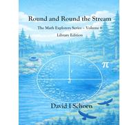 Round and Round the Stream: The Math Explorers Series - Volume 6 - Circles (and a Little Night Music)