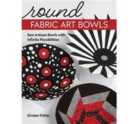 Round Fabric Art Bowls by Kirsten Fisher Kirsten Fisher (Auteur)