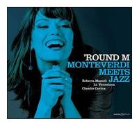 Round Monteverdi meets jazz