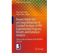 Round-Robin Test On Creep Behaviour In Cracked Sections Of Frc: Experimental Program, Results And Database Analysis