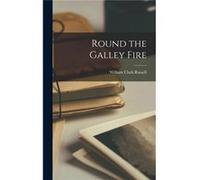 Round the Galley Fire - William Clark Russell - Creative Media Partners LLC - Livre en Anglais William Clark RussellWilliam Clark Russell (Auteur)