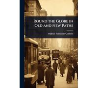 Round the Globe in Old and New Paths