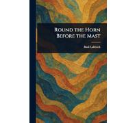 Round the Horn Before the Mast