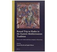 Round Trip To Hades In The Eastern Mediterranean Tradition