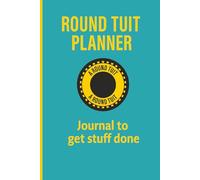 Round Tuit Planner: A journal to get stuff done