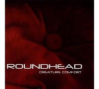 Roundhead - Creature of Comfort