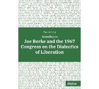 Roundhouse: Joe Berke And The 1967 Congress On The Dialectics Of Liberation
