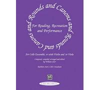 Rounds and Canons for Reading, Recreation and Performance: For Cello Ensemble, or With Violin And/Or Viola