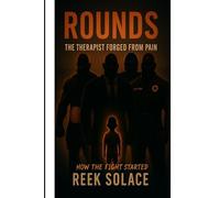 Rounds: The Therapist Forged From Pain: How the Fight Started