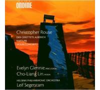 Rouse - Christopher Rouse: Der Gerettete Alberich; Rapture; Violin Concerto