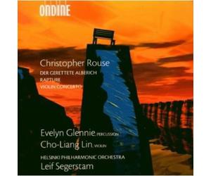 Rouse - Christopher Rouse: Der Gerettete Alberich; Rapture; Violin Concerto